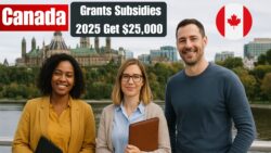 Canada Grants & Subsidies 2025 — Small Businesses Can Apply for Up to $25,000 in Federal Funding