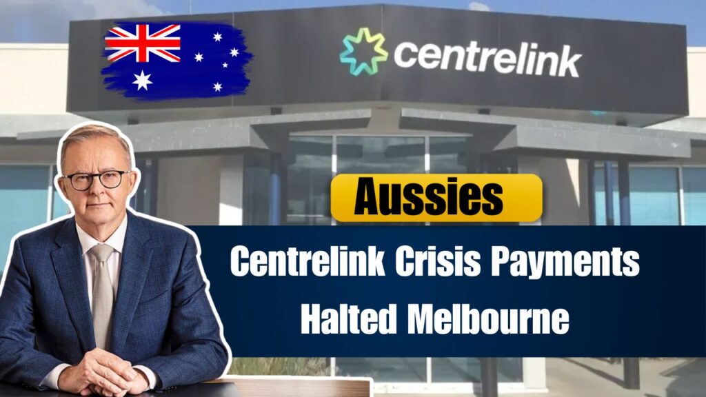 Centrelink Crisis Payments Halted in Melbourne