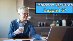 Big Change in Pension Rules : Retirement Age Raised Beyond 67 — Here’s What You Need to Know